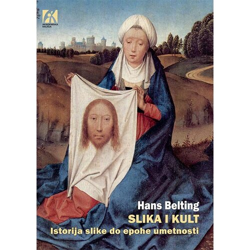Akademska Knjiga Slika i kult: istorija slike do epohe umetnosti Slike