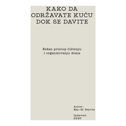 STET Kej-Si Dejvis - Kako da održavate kuću dok se davite Slike