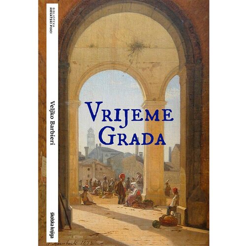 &amp;Scaron;kolska knjiga Vrijeme Grada, Veljko Barbieri Slike