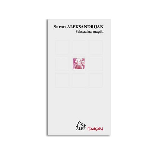 Gradac Saran Aleksandrijan
 - Seksualna magija Cene