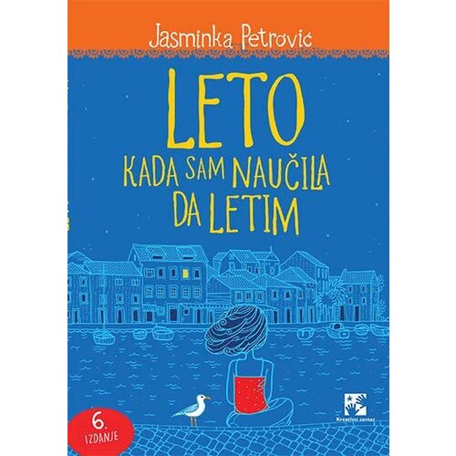 Kreativni Centar Jasminka Petrović - Leto kada sam naučila da letim - 6. izd. Cene