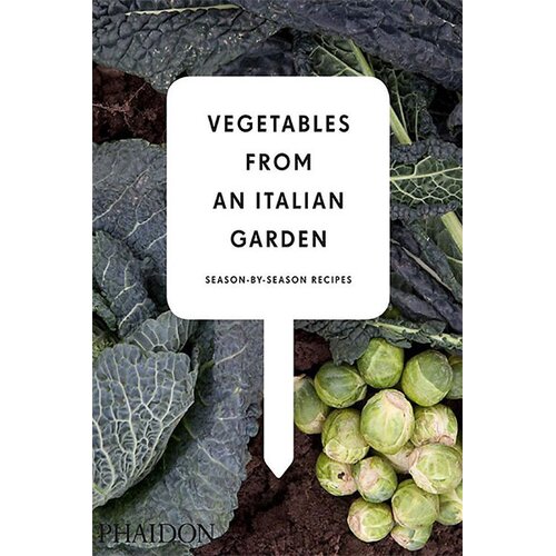 Phaidon Charlie Nardozzi - Vegetables From An Italian Garden: Season-By-Season Recipes Slike