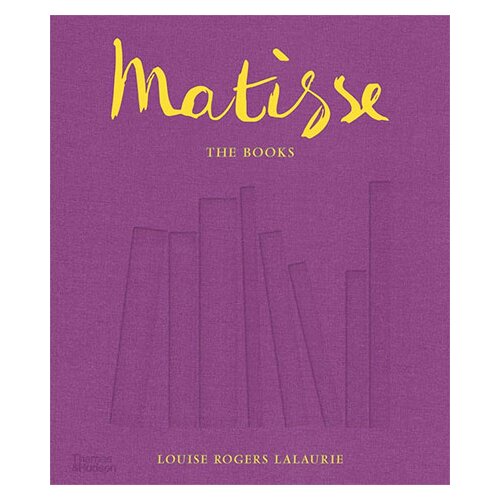 THAMES AND HUDSON Louise Rogers Lalaurie - Matisse: The Books Cene
