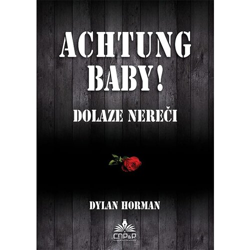 CNP&P Dylan Horman
 - Achtung, Baby! – dolaze nereči Cene