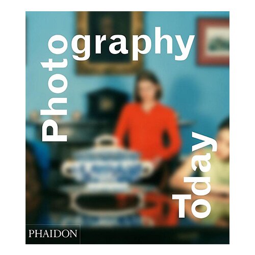 Phaidon Mark Durden - Photography Today: A History Of Contemporary Photography Slike