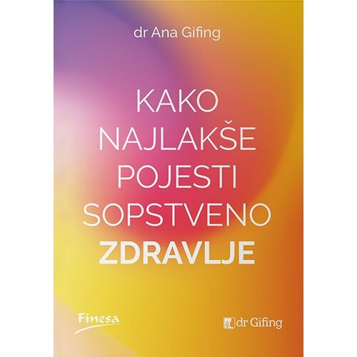 Finesa Ana Gifing - Kako najlakše pojesti sopstveno zdravlje Slike