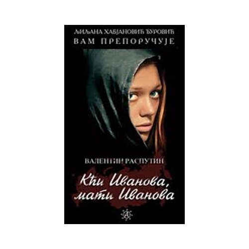 Globosino Valentin Rasputin - Kći Ivanova, mati Ivanova Cene