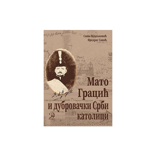 CFP Apostrof Predrag Savić, Saša Nedeljković
 - Mato Gracić i dubrovački Srbi katolici Cene