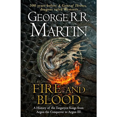 Harper Collins Publishers Ltd George R. R. Martin - Fire And Blood: 300 Years Before A Game Of Thrones (A Targaryen History) Cene