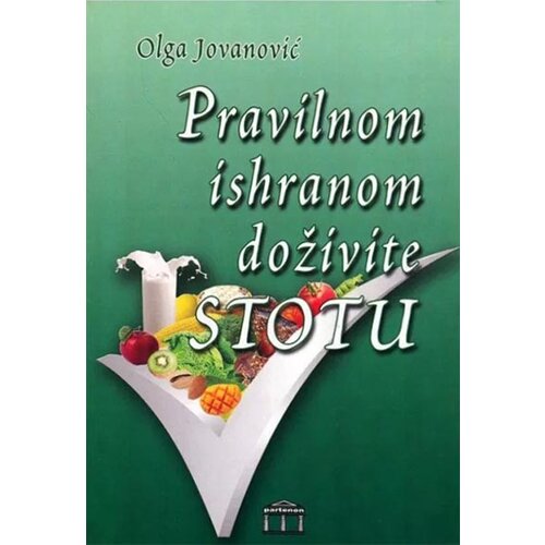 Partenon Olga Jovanović - Pravilnom ishranom doživite stotu Cene
