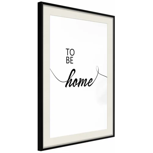  Poster - To Be Home 20x30