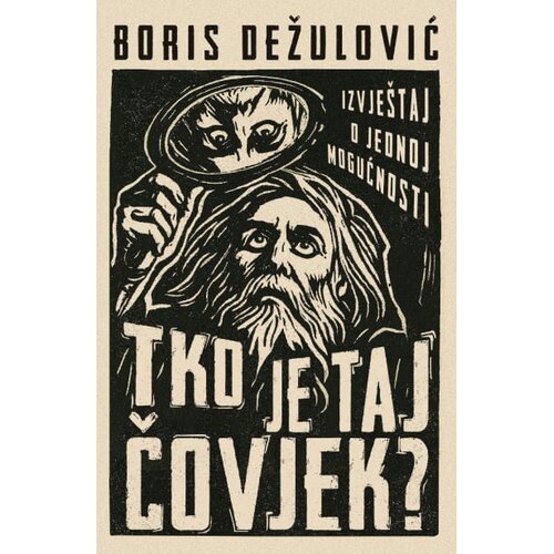 Laguna Tko je taj čovjek?: Izvje&amp;scaron;taj o jednoj mogućnosti Slike