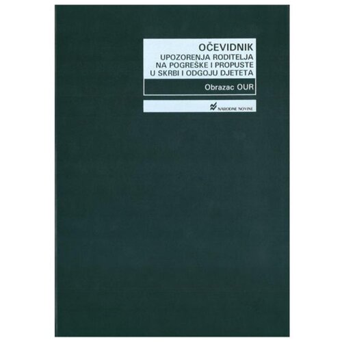 NARODNE NOVINE-UT XVI-63 OČEVIDNIK UPOZORENJA RODITELJA NA POGRE&Scaron;KE I PROPUSTE U SKRBI I ODGOJU DJETETA (Obrazac OUR); Knjiga 200 stranica, 21 x 29,7 cm Cijene