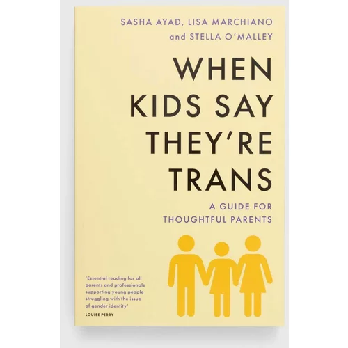 Swift Press Knjiga Universe Publishing When Kids Say They'Re TRANS : A Guide for Thoughtful Parents