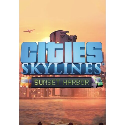 Steam Cities: Skylines - Sunset Harbor (DLC) Key EUROPE Cene