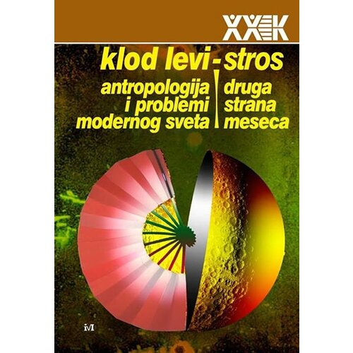 Biblioteka XX vek Klod Levi Stros - Druga strana meseca i antropologija i problemi modernog sveta Cene