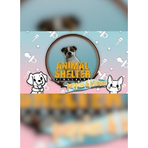 Steam Animal Shelter - Puppies & Kittens (DLC) (PC) Key GLOBAL Cene