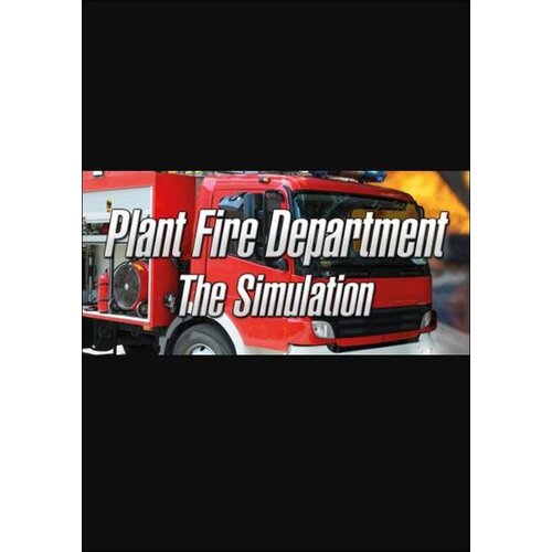  plant fire department - the simulation (pc) steam key global Cene