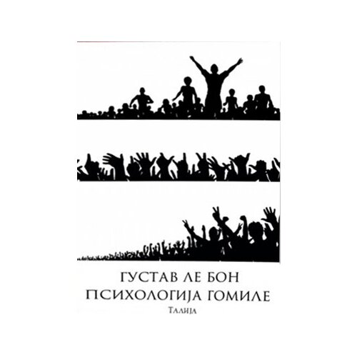Talija izdavaštvo Gustav le Bon - Psihologija gomile Cene
