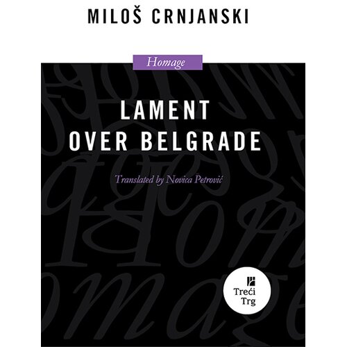 TREĆI TRG Milo&amp;scaron; Crnjanski - Lament over Belgrade Slike