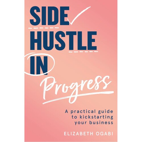 Harper Collins Publishers Ltd Elizabeth Ogabi - Side Hustle in Progress Cene