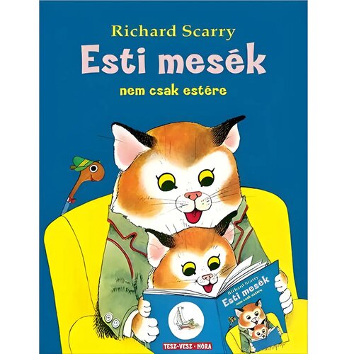 Móra Móra: Richard Scarry - Večerne pravljice ne samo za zvečer - Serija Tesz-Vesz Cene