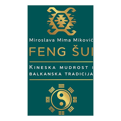 Laguna Miroslava Mima Miković - Feng šui: kineska mudrost i balkanska tradicija Slike
