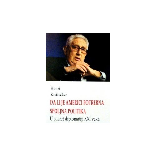 Klub plus Henri Kisindžer
 - Da li je Americi potrebna spoljna politika: u susret diplomatiji XXI veka Cene