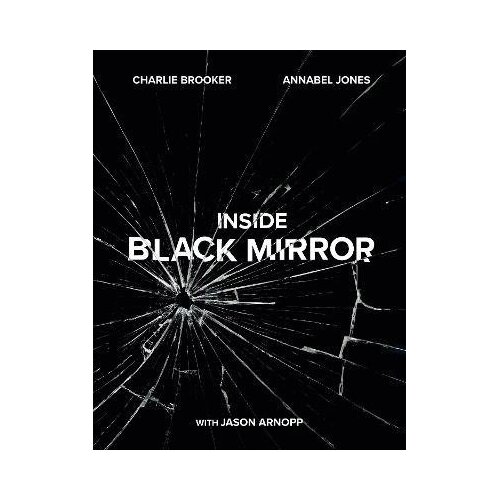 Penguin Random House Charlie Brooker, Annabel Jones, Jason Arnopp - Inside Black Mirror Cene