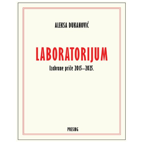 Dru&amp;scaron;tvo za afirmaciju kulture Presing Aleksa Đukanović - Laboratorijum: izabrane priče 20152025. Slike