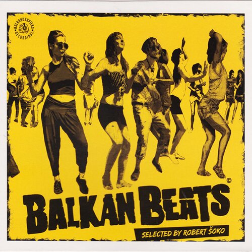 BALKANOSAPIENS RECORDINZ GRUPA IZVOĐAČA - Balkan Beats #6 by Robert Šoko Cene