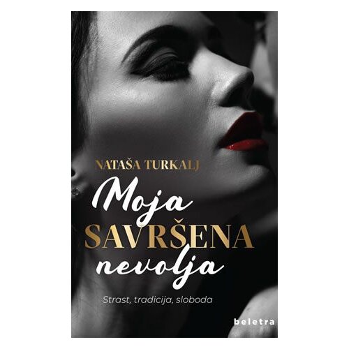 Beletra Moja savr&amp;scaron;ena nevolja - Nata&amp;scaron;a Turkalj Slike