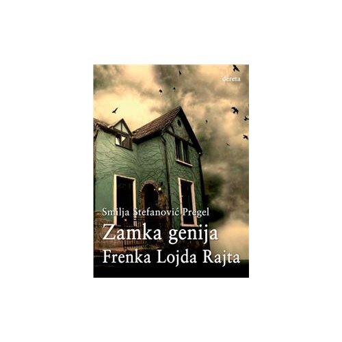 Dereta Smilja Stefanović Pregel - Zamka genija Frenka Lojda Rajta Slike