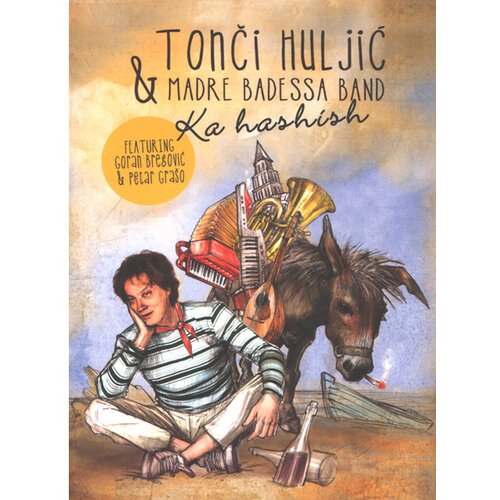 CROATIA RECORDS TONČI HULJIĆ &amp;amp; M. BADESSA BAND FEATURING GORAN BREGOVIĆ &amp;amp; PETAR GRA&amp;Scaron;O - Ka Hashish Slike