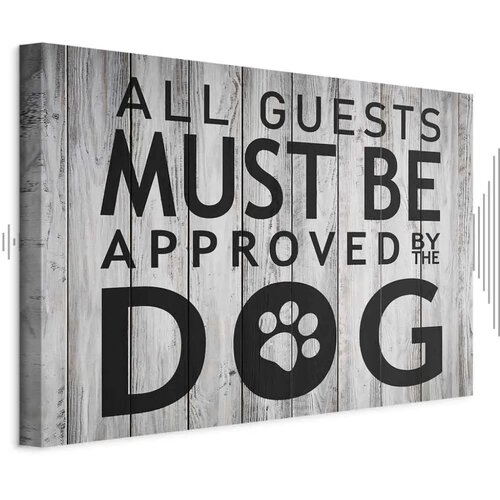  Slika - All Guests Must Be Approved by the Dog (1 Part) Wide 60x40 Akustična Cijene