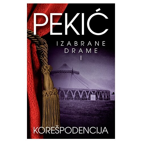 Laguna Kore&amp;scaron;podencija - Izabrane drame I - Borislav Pekić Slike