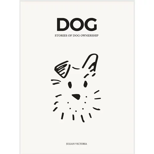 Inne Knjiga DOG - Stories of Dog Ownership by Julian Victoria, English