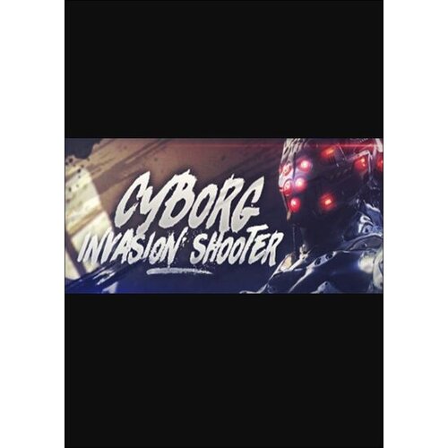Steam Cyborg Invasion Shooter (PC) Key GLOBAL Cene