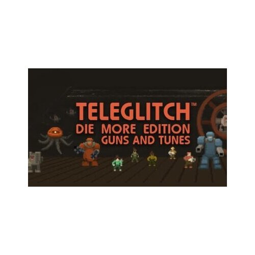  Teleglitch: Guns and Tunes (DLC) Steam Key GLOBAL Cene