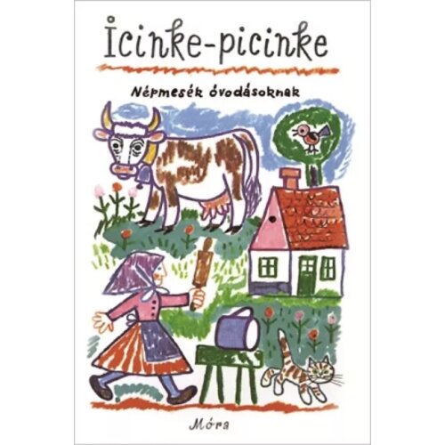  M&oacute;ra: Icinke-picinke - Narodne priče za vrtićku djecu Cijene