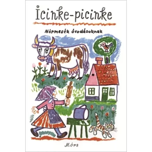  Móra: Icinke-picinke - Narodne priče za vrtićku djecu