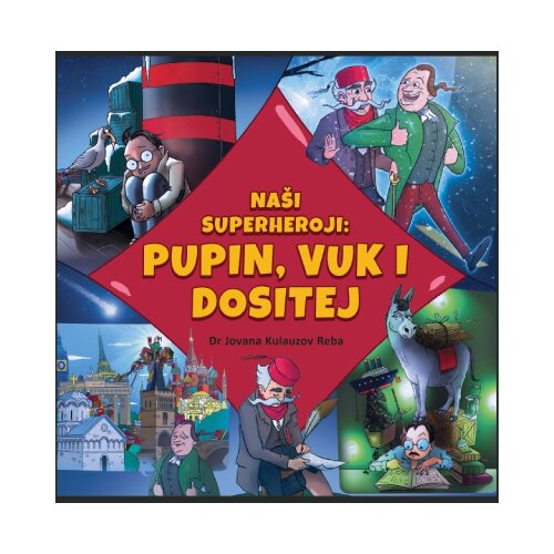  Na&scaron;i superheroji: Pupin/ Vuk i Dositej Cene