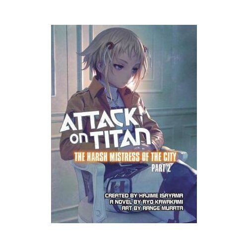 Penguin Random House Ryo Kawakami, Range Murata - Attack On Titan: The Harsh Mistress Of The City, Part 2 Cene