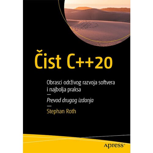 Kompjuter biblioteka - Beograd Stephan Roth - Čist C++ 20: obrasci održivog razvoja softvera i najbolje prakse Slike