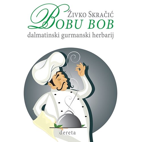 Dereta Živko Skračić - Bobu Bob - dalmatinski gurmanski herbarij Slike