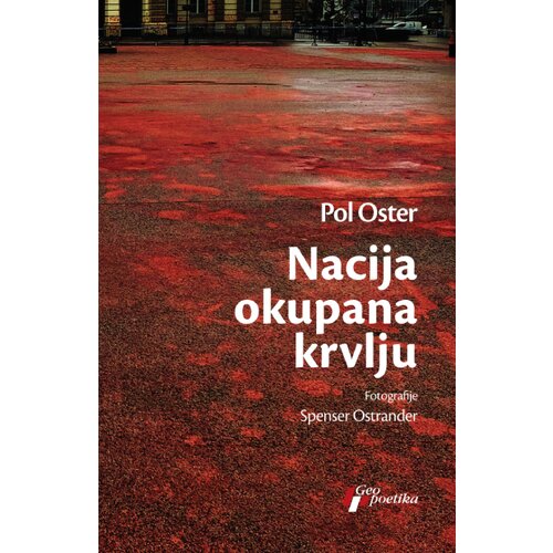 Geopoetika Pol Oster - Nacija okupana krvlju Slike