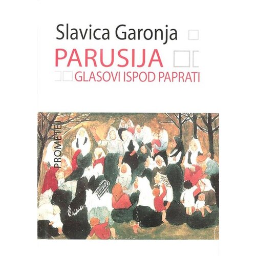 Prometej, Novi Sad Slavica Garonja - Parusija, glasovi ispod paprati - latinica Slike