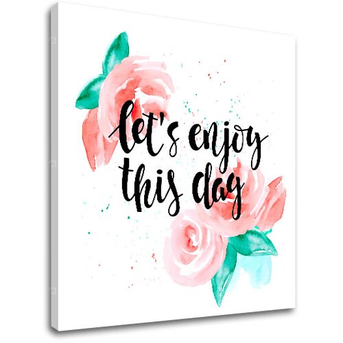  Slike na platnu z besedilom Lets enjoy this day (moderne slike) Slike