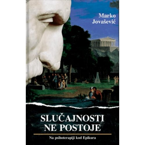 Persefona Bajina Bašta Marko Jova&scaron;ević - Slučajnosti ne postoje: Na psihoterapiji kod Epikura Cene