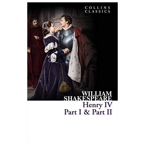 Harper Collins Publishers Ltd William Shakespeare - Henry IV, Part I & Part II (Collins Classics) Cene